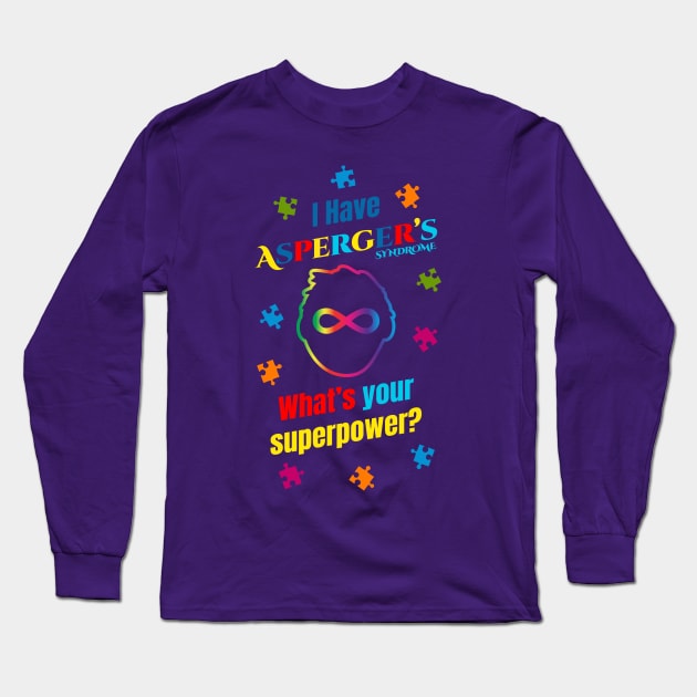 I Have Asperger's Syndrome What's Your Superpower? Long Sleeve T-Shirt by CreativeWear